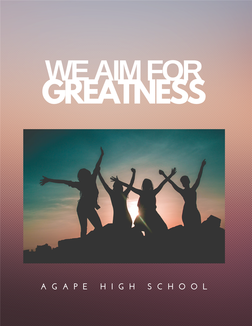 We aim for Greatness - AGAPE HS
